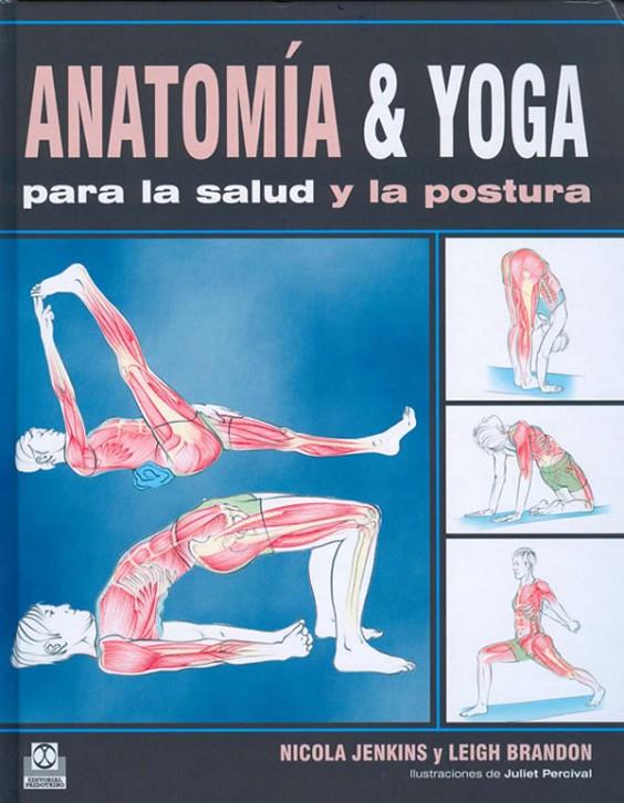 ANATOMIA & YOGA PARA LA SALUD Y LA POSTURA | 9788499100487 | JENKINS, NICOLA/BRANDON, LEIGH