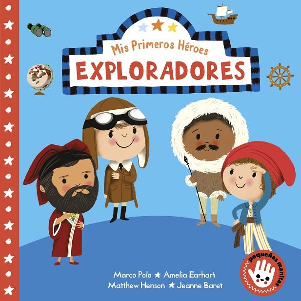 EXPLORADORES (MIS PRIMEROS HÉROES. PEQUEÑAS MANITAS) | 9788448855475 | AYE, NILA