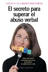 SECRETO PARA SUPERAR EL ABUSO VERBAL, EL | 9788477209171 | ELLIS, ALBERT; GRAD POWERS, MARCIA