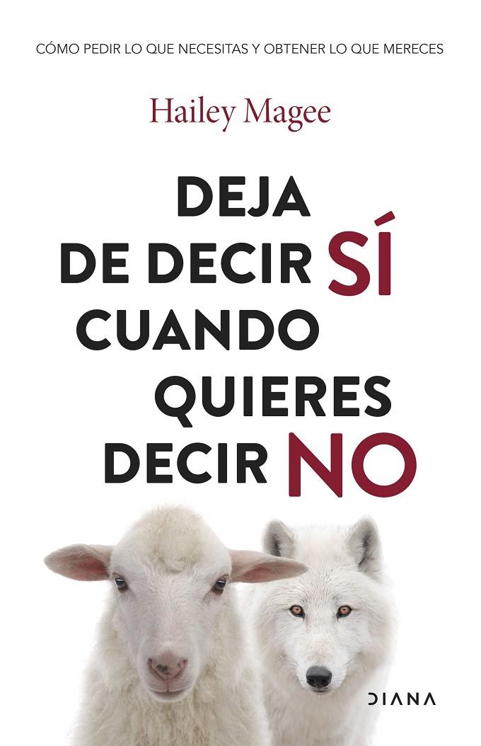 DEJA DE DECIR SI CUANDO QUIERES DECIR NO | 9788411192651 | MAGEE, HAILEY