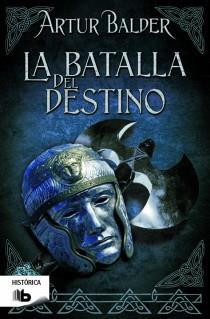 BATALLA DEL DESTINO, LA | 9788498728071 | BALDER, ARTUR