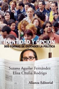 IDENTIDAD Y OPCION.DOS FORMAS DE ENTENDER LA POLITICA | 9788420648651 | AGUILAR, SUSANA / CHULIA, ELISA
