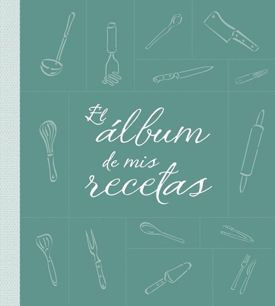 ÁLBUM DE MIS RECETAS | 9788425344251 | AA.VV