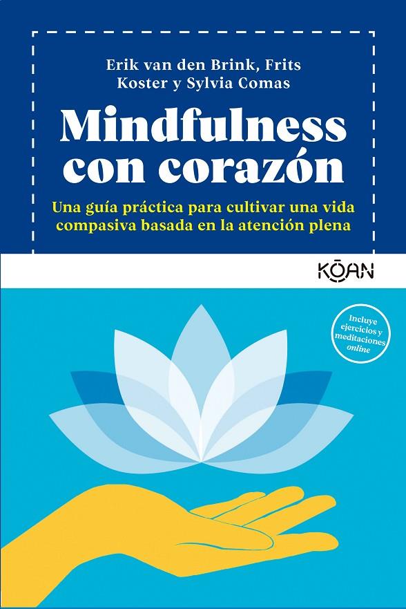 MINDFULNESS CON CORAZÓN | 9788418223822 | VAN DEN BRINK, ERIK / KOSTER, FRITS / COMAS, SYLVIA