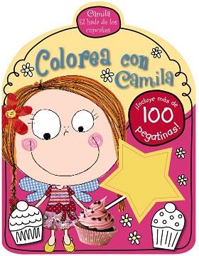 CAMILA, EL HADA DE LOS CUPCAKES. COLOREA CON CAMILA | 9788421677841 | VV. AA.