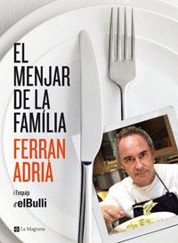 MENJAR DE LA FAMILIA | 9788482645377 | ADRIÀ , FERRAN