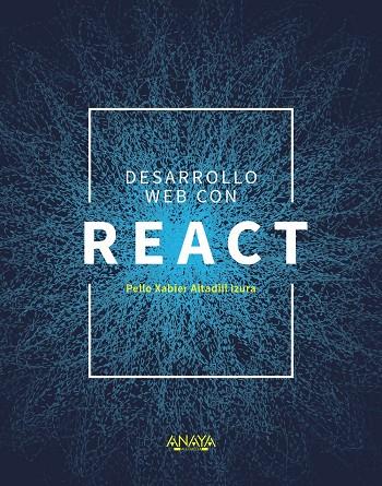 DESARROLLO WEB CON REACT | 9788441541634 | ALTADILL IZURA, PELLO XABIER