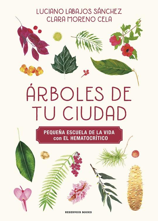 ÁRBOLES DE TU CIUDAD (PEQUEÑA ESCUELA DE LA VIDA CON EL HEMATOCRÍTICO) | 9788419940483 | LABAJOS SÁNCHEZ, LUCIANO / MORENO, KLARI / EL HEMATOCRÍTICO