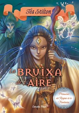 LA BRUIXA DE L'AIRE | 9788416520442 | TEA STILTON