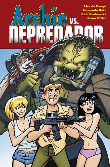 ARCHIE VS. DEPREDADOR | 9788467931419 | CAMPI, ALEX DE/RUIZ, FERNANDO/KOSLOWSKI, RICJ/MILLET, JASON