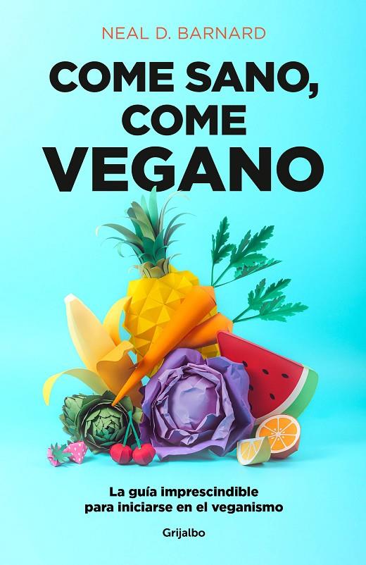 COME SANO, COME VEGANO | 9788425358159 | BARNARD, NEAL D.