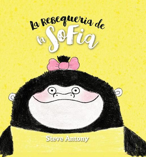 REBEQUERIA DE LA SOFIA,LA - CAT | 9788494431852 | ANTONY, STEVE