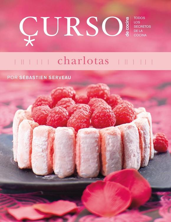 CURSO DE COCINA: CHARLOTAS | 9788496669642 | SERVEAU, SÉBASTIEN