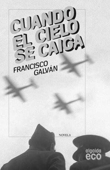 CUANDO EL CIELO SE CAIGA | 9788498775631 | GALVÁN OLALLA, FRANCISCO