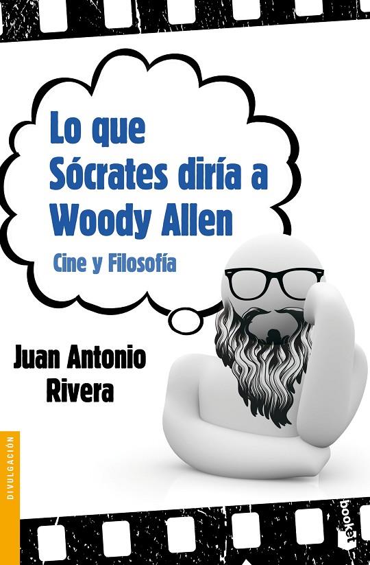 LO QUE SOCRATES DIRIA A WOODY ALLEN | 9788467037722 | RIVERA JOSE ANTONIO