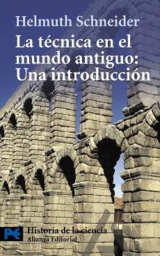 TÉCNICA EN EL MUNDO ANTIGUO: UNA INTRODUCCIÓN | 9788420650685 | SCHNEIDER, HELMUTH