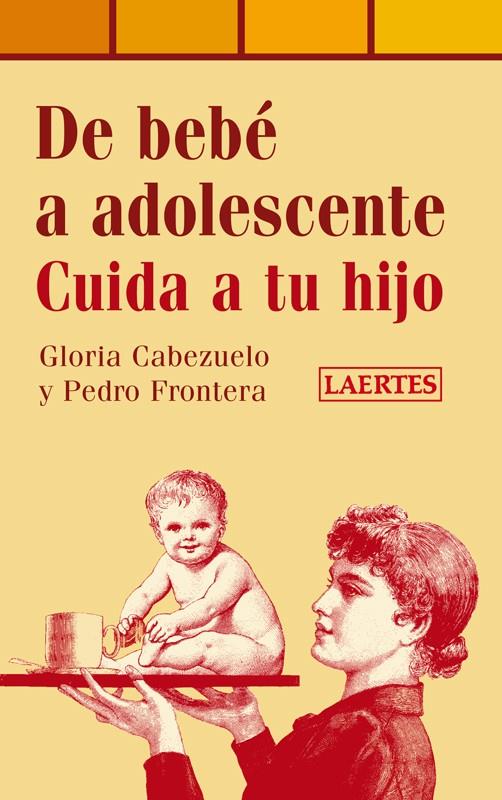 DE BEBE A ADOLESCENTE -CUIDA A | 9788475847030 | CABEZUDO,GLORIA/FRONTERA,PEDRO