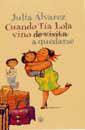 CUANDO LA TIA LOLA VINO ( DE VISITA ) A QUEDARSE | 9788479017361 | ALVAREZ, JULIA