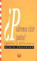 PODREMOS VIVIR JUNTOS IGUALES Y DIFERENTES | 9788428814430 | TOURAINE, ALAIN
