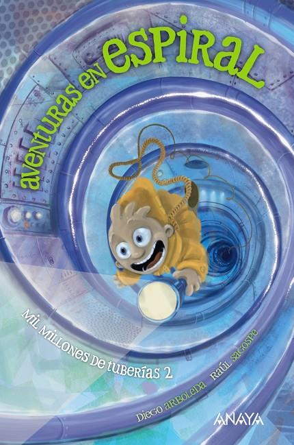 MIL MILLONES DE TUBERÍAS 2: AVENTURAS EN ESPIRAL | 9788466795296 | ARBOLEDA, DIEGO
