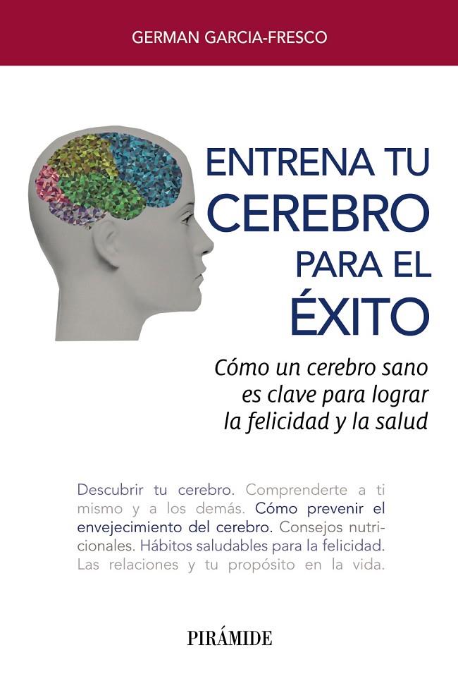 ENTRENA TU CEREBRO PARA EL ÉXITO | 9788436841985 | GARCIA-FRESCO, GERMAN