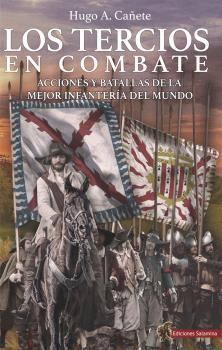 LOS TERCIOS EN COMBATE | 9788412192339 | CAÑETE, HUGO A.