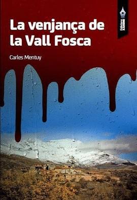 LA VENJANçA DE LA VALL FOSCA | 9788494315763 | MENTUY PIJUAN, CARLES