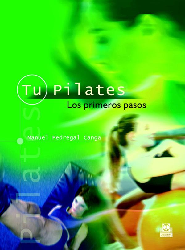 TU PILATES LOS PRIMEROS PASOS | 9788480199025