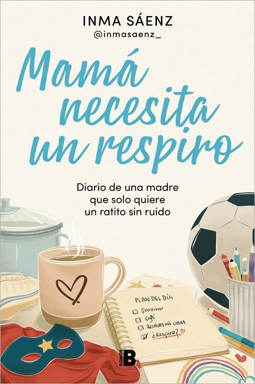 MAMÁ NECESITA UN RESPIRO | 9788466683043 | SÁENZ (@INMASAENZ_), INMA
