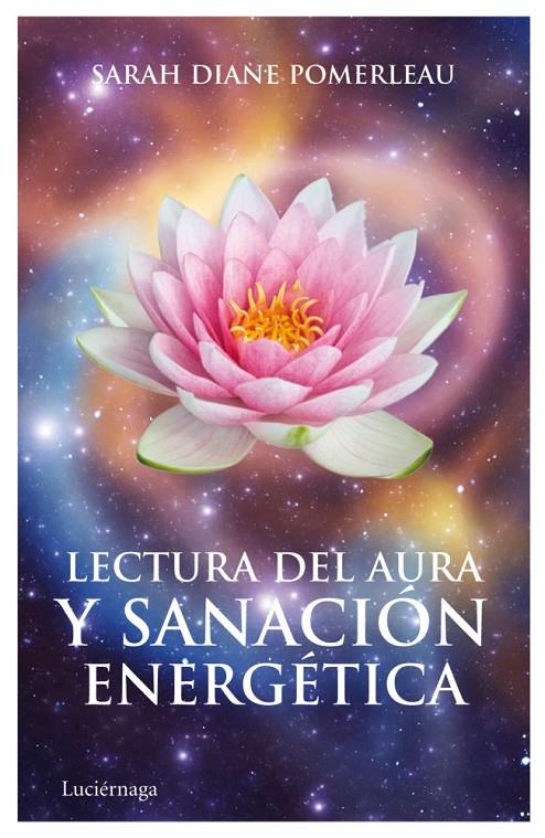 LECTURA DEL AURA Y SANACIÓN ENERGÉTICA | 9788492545582 | POMERLEAU, SARAH DIANE