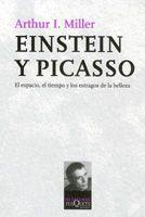 EINSTEIN Y PICASSO: ESPACIO, TIEMPO Y LOS ESTRAGOS DE LA BEL | 9788483103722 | MILLER, ARTHUR I.