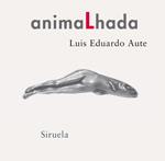 ANIMALHADA | 9788478449323 | AUTE, LUIS EDUARDO