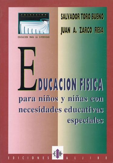 EDUCACION FISICA PARA NI¥OS Y NI¥AS CON NECESIDADE | 9788487767401 | TORI BUENO, SALVADOR