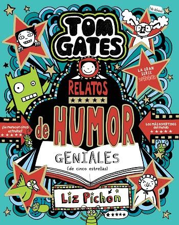 TOM GATES, 21. RELATOS DE HUMOR GENIALES (DE CINCO ESTRELLAS) | 9788469642566 | PICHON, LIZ