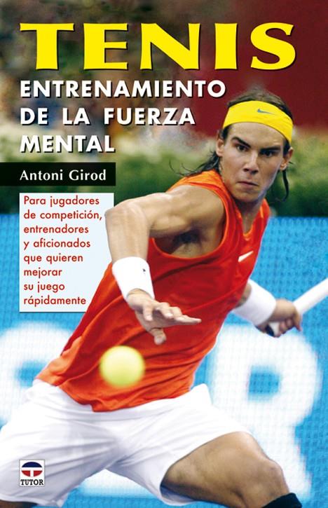 TENIS ENTRENAMIENTO DE LA FUERZA MENTAL | 9788479026363 | GIROD, ANTONI