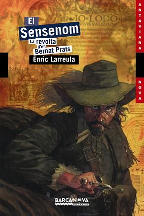 SENSENOM, EL. LA REVOLTA D'EN BERNAT PRATS | 9788448920937 | LARREULA I VIDAL, ENRIC