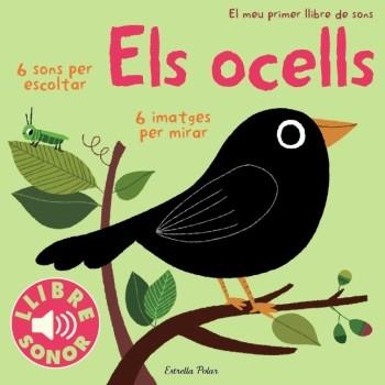 OCELLS. EL MEU PRIMER LLIBRE DE SONS. | 9788499324289