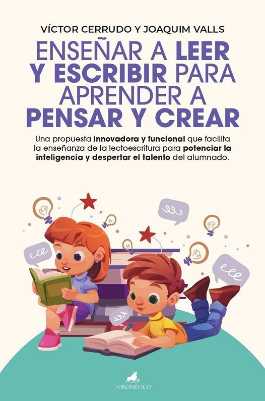 ENSEÑAR A LEER Y ESCRIBIR PARA APRENDER A PENSAR Y CREAR | 9788419962843 | VÍCTOR CERRUDO / VALLS MORATO, JOAQUIM
