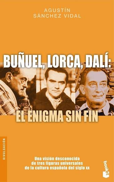 BUÑUEL, LORCA, DALI: EL ENIGMA SIN FIN | 9788408086338 | SANCHEZ VIDAL, AGUSTIN