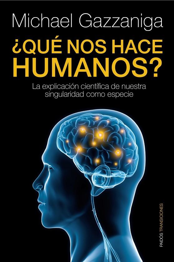 QUÉ NOS HACE HUMANOS? | 9788449324079 | GAZZANIGA, MICHAEL S.