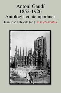 ANTONIO GAUDI, 1852-1926 | 9788420641607 | LAHUERTA, JUAN JOSE