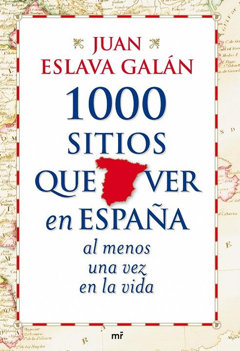 1001 LUGARES EN ESPAÑA QUE HAY QUE VISITAR | 9788427035751 | JUAN ESLAVA GALÁN