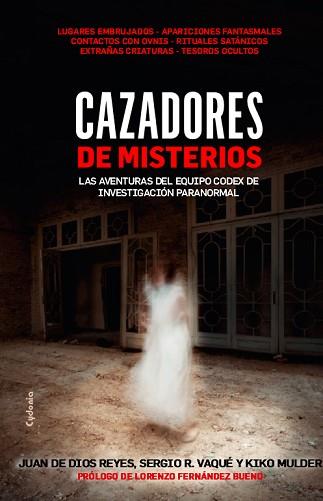 CAZADORES DE MISTERIOS | 9788494586149 | RAMÍREZ VAQUÉ, SERGIO/GÓMEZ REYES, JUAN DE DIOS/FERNÁNDEZ RUIZ, FRANCISCO