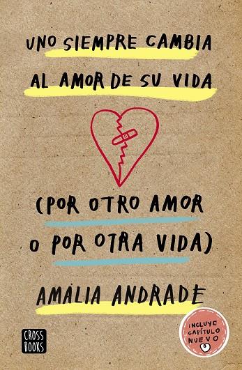 UNO SIEMPRE CAMBIA AL AMOR DE SU VIDA. (POR OTRO AMOR O POR OTRA VIDA) | 9788408210856 | AMALIA ANDRADE