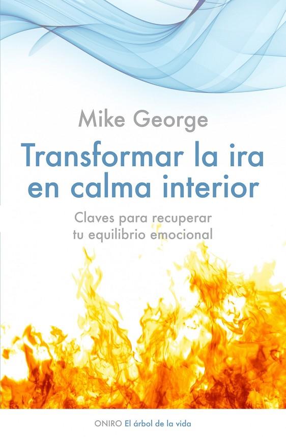 TRANSFORMAR LA IRA EN CALMA INTERIOR | 9788497545877 | MIKE GEORGE