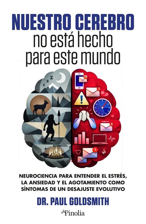 NUESTRO CEREBRO NO ESTÁ HECHO PARA ESTE MUNDO | 9791388075049 | PAUL GOLDSMITH,