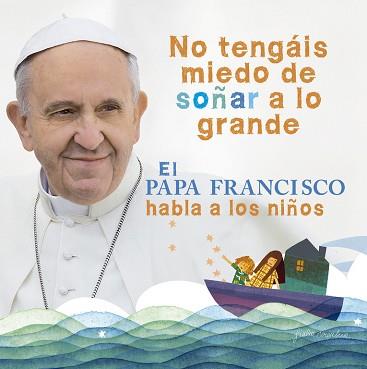 EL PAPA FRANCISCO HABLA A LOS NIÑOS | 9788420418025 | SU SANTIDAD EL PAPA FRANCISCO