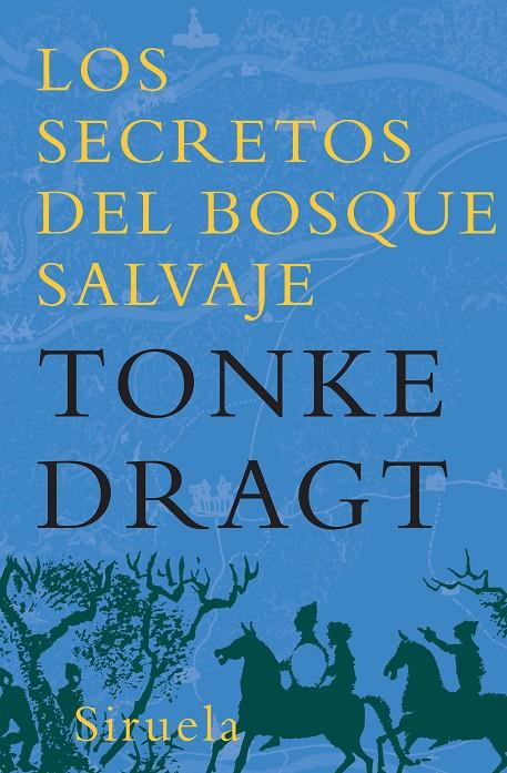 SECRETOS DEL BOSQUE SALVAJE RUSTICA-143 | 9788498413304 | DRAGT, TONKE