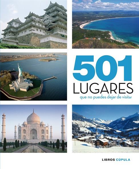 501 LUGARES QUE NO PUEDES DEJAR DE VISITAR | 9788448067649 | AA. VV.