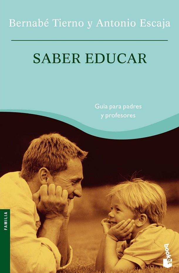 SABER EDUCAR | 9788484604730 | BERNABE TIERNO Y ANTONIO ESCAJA
